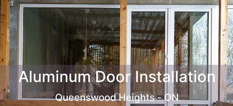  Aluminum Door Installation Queenswood Heights - ON