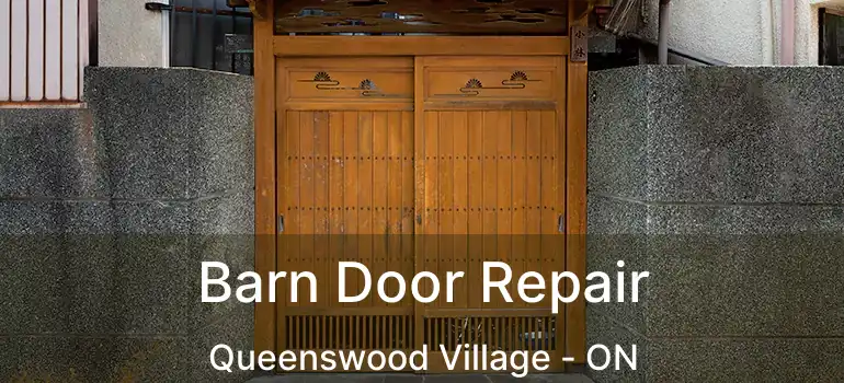  Barn Door Repair Queenswood Village - ON