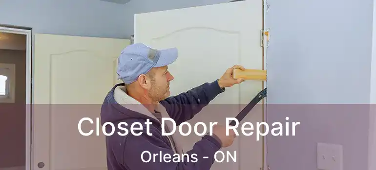  Closet Door Repair Orleans - ON