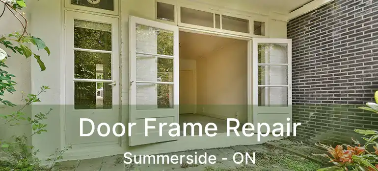 Door Frame Repair Summerside - ON
