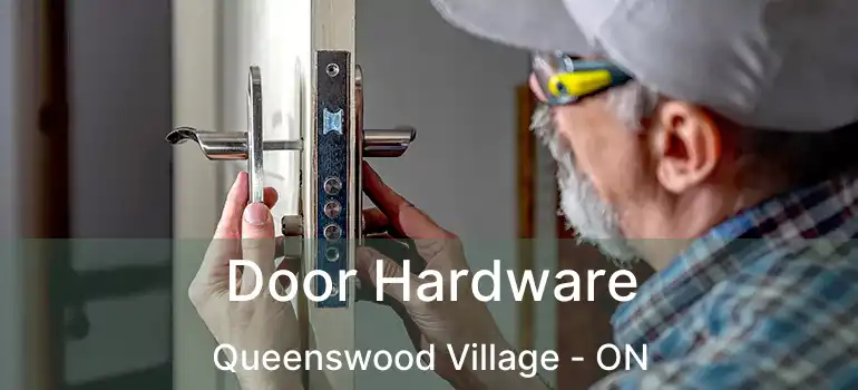  Door Hardware Queenswood Village - ON