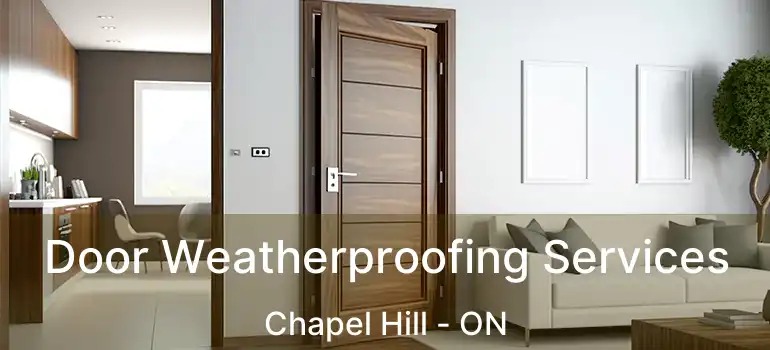  Door Weatherproofing Services Chapel Hill - ON