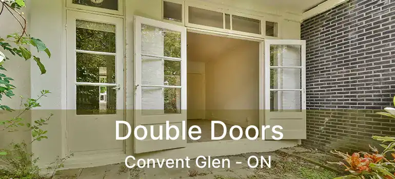  Double Doors Convent Glen - ON