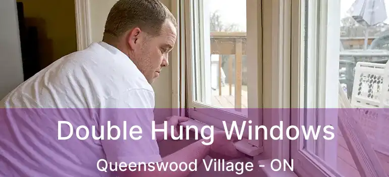  Double Hung Windows Queenswood Village - ON