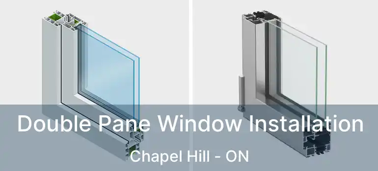  Double Pane Window Installation Chapel Hill - ON