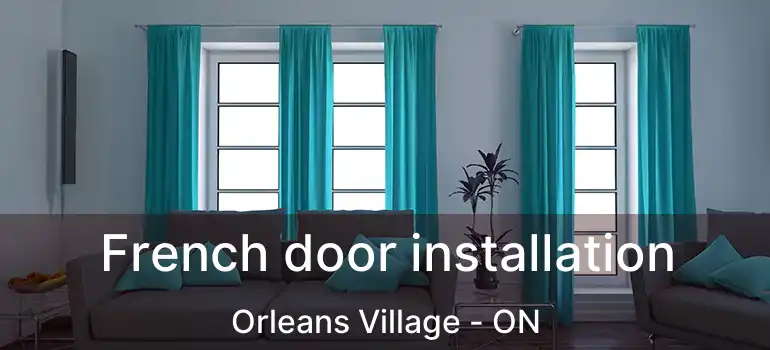  French door installation Orleans Village - ON