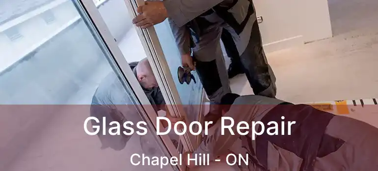  Glass Door Repair Chapel Hill - ON
