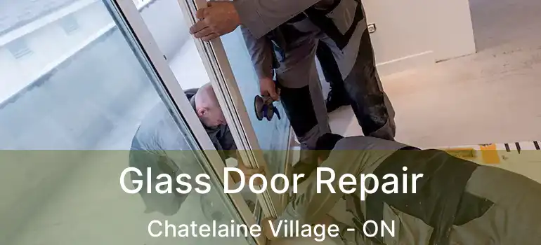  Glass Door Repair Chatelaine Village - ON