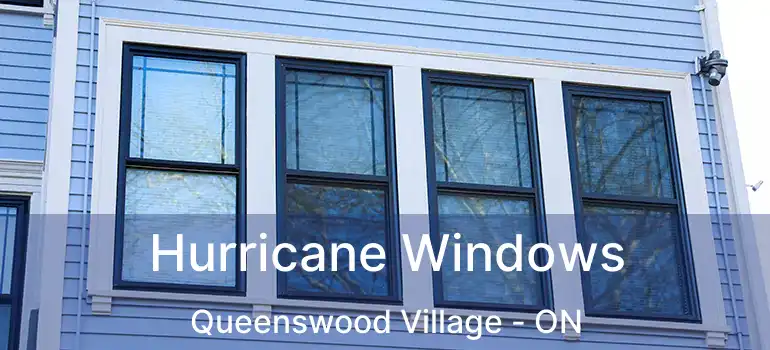  Hurricane Windows Queenswood Village - ON