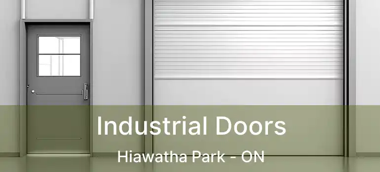  Industrial Doors Hiawatha Park - ON