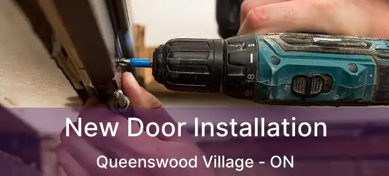  New Door Installation Queenswood Village - ON