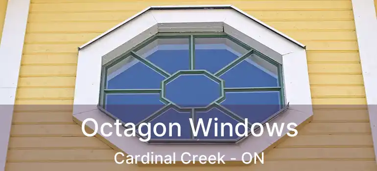  Octagon Windows Cardinal Creek - ON