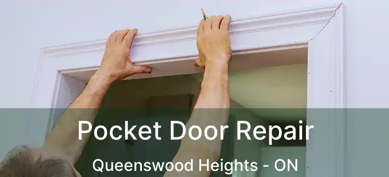  Pocket Door Repair Queenswood Heights - ON