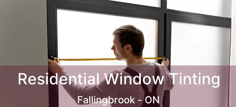  Residential Window Tinting Fallingbrook - ON