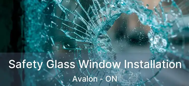  Safety Glass Window Installation Avalon - ON