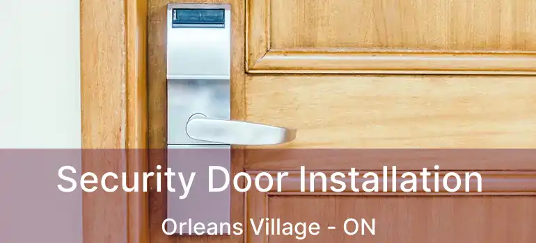  Security Door Installation Orleans Village - ON