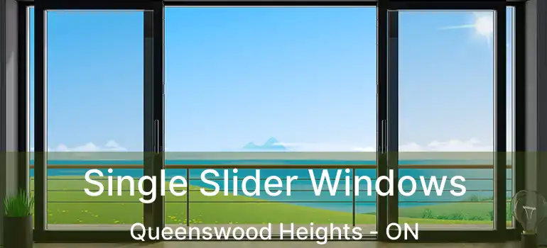  Single Slider Windows Queenswood Heights - ON