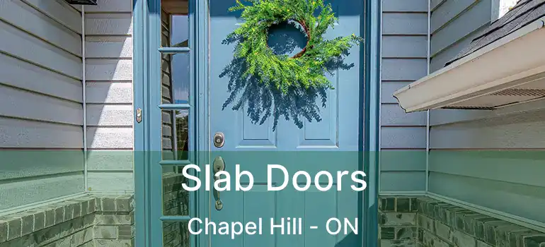  Slab Doors Chapel Hill - ON