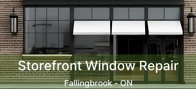  Storefront Window Repair Fallingbrook - ON