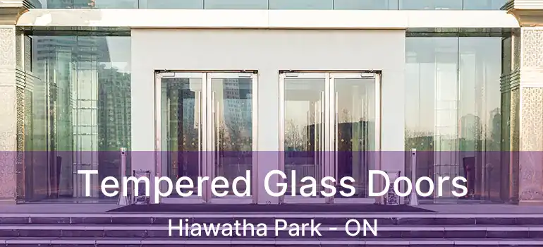  Tempered Glass Doors Hiawatha Park - ON