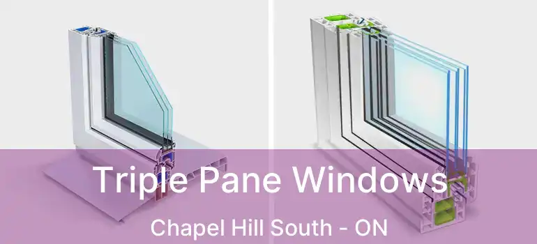  Triple Pane Windows Chapel Hill South - ON