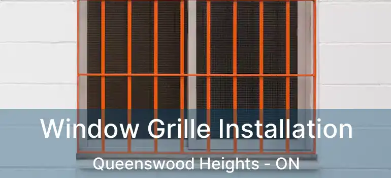  Window Grille Installation Queenswood Heights - ON