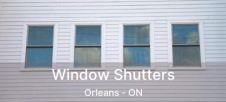  Window Shutters Orleans - ON