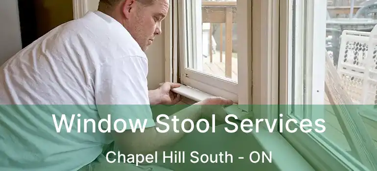  Window Stool Services Chapel Hill South - ON