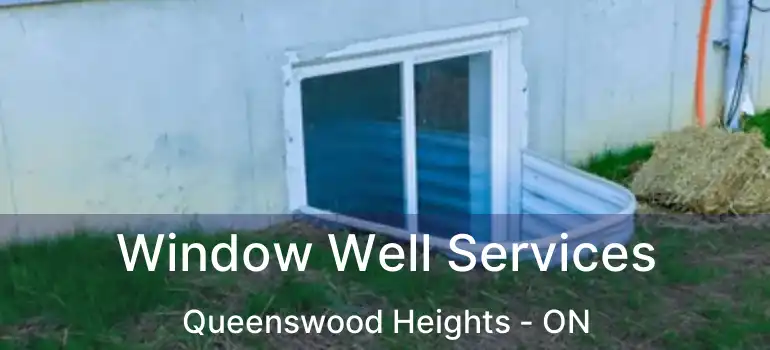  Window Well Services Queenswood Heights - ON