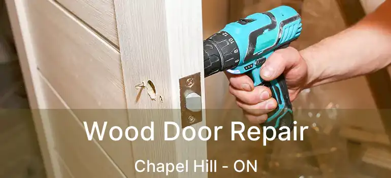  Wood Door Repair Chapel Hill - ON